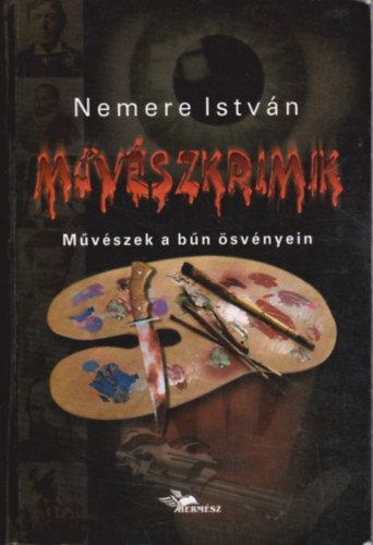 Nemere Istvn - Mvszkrimik - Mvszek a bn svnyein