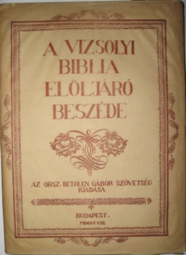 Orsz. Bethlen Gbor Szvetsg - A vizsolyi biblia elljr beszde