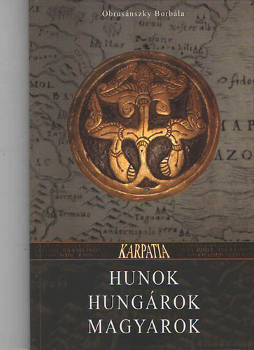 Obrusnszky Borbla - Hunok, hungrok, magyarok