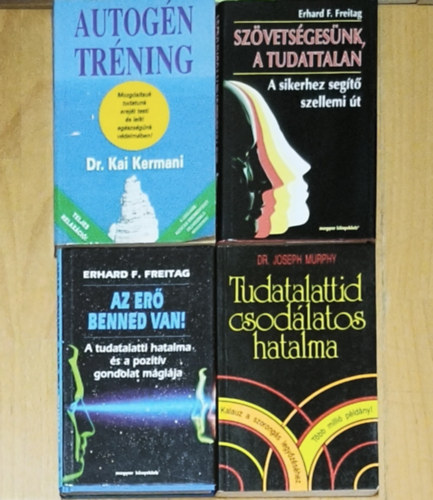 Dr. Erhard F. Freitag, Dr. Joseph Murphy Kai Kermani - 4db tudatalatti fejlesztéssel kapcsolatos mű - Autogén tréning, Szövetségesünk a tudattalan, Az erő benned van!, Tudatalattid csodálatos hatalma