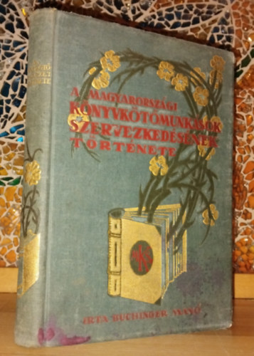 Buchinger Man - A magyarorszgi knyvktmunksok szervezkedsnek trtnete