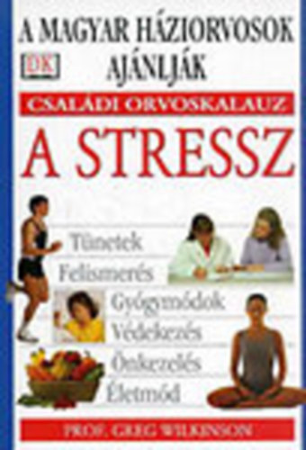 Greg Wilkinson - A stressz (Csaldi orvoskalauz)