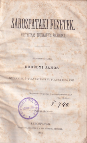 Erdlyi Jnos  (szerk.) - Srospataki fzetek 1864 - Protestns Tudomnyos folyirat nyolcadik vfolyam vagy j folyam els ve