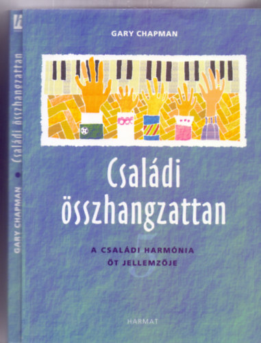 Gary Chapman - Csal�di �sszhangzattan - A csal�di harm�nia �t jellemz�je