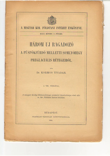 Dr. Kormos Tivadar - Hrom j ragadoz a Pspkfrd melletti Somlyhegy preglacilis rtegeibl