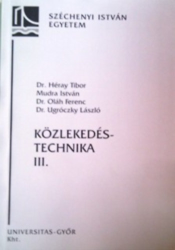 Dr. Hrai - Mudra - Dr. Olh - Dr. Ugrczky - Kzlekedstechnika III.