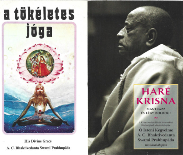 A.C. Bhaktivedanta Swami Prabh - 2 db knyv,  A tkletes jga, Har Krisna - mantrzz s lgy boldog!
