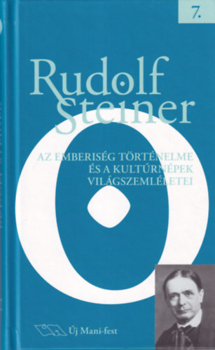 Rudolf Steiner - Az emberiség történelme és a kultúrnépek világszemléletei