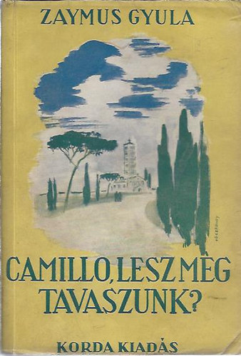 Zaymus Gyula - Camillo, lesz mg tavaszunk?