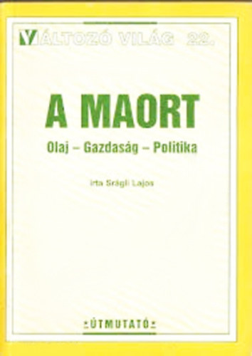 Sr�gli Lajos - A MAORT - Olaj, gazdas�g, politika