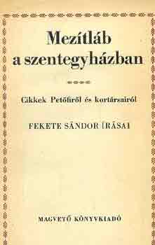 Fekete S�ndor - Mez�tl�b a szentegyh�zban (Cikkek Pet�fir�l �s kort�rsair�l)