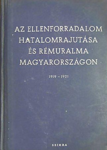 Nemes-Karsai-Kubitsch-Pamlnyi - Az ellenforradalom hatalomrajutsa s rmuralma Magyarorszgon 1919-21