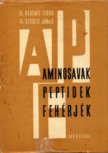 Dr. Gergely Jnos Dr. Dvnyi Tibor - Aminosavak, peptidek, fehrjk