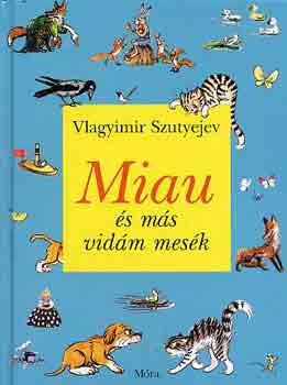 Vlagyimir Szutyejev - Miau s ms vidm mesk