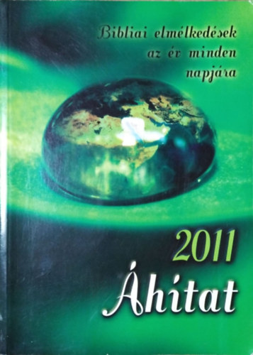 �h�tat 2011 - Bibliai elm�lked�sek az �v minden napj�ra