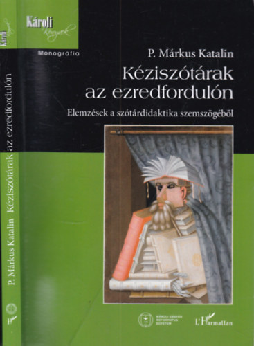 P. M�rkus Katalin - K�zisz�t�rak az ezredfordul�n (Elemz�sek a sz�t�rdidaktika szemsz�g�b�l)