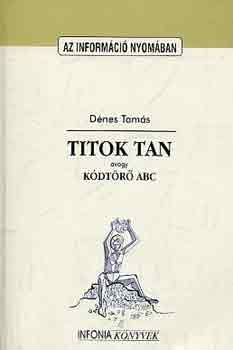 Dénes Tamás - Titok tan avagy kódtörő ABC