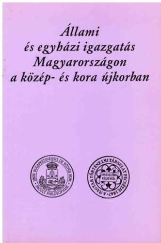 llami s egyhzi igazgats Magyarorszgon a kzp- s kora jkorban