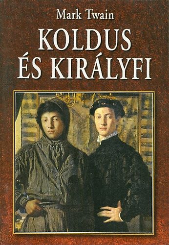 Mark Twain - Koldus és királyfi