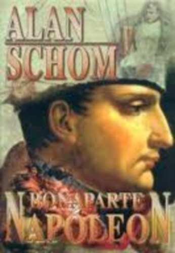 Alan Schom - Bonaparte Nap�leon (magyar nyelv�)