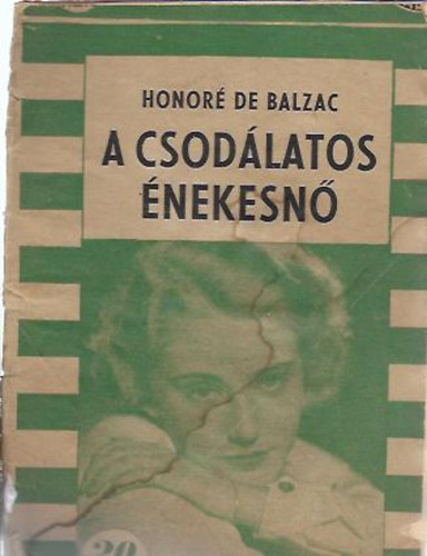 Honor� de Balzac - A csod�latos �nekesn�