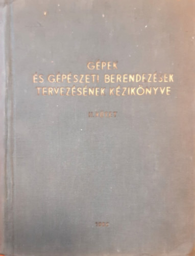 Erds Andor  (szerk.) - Gpek s gpszeti berendezsek tervezsnek kziknyve II.