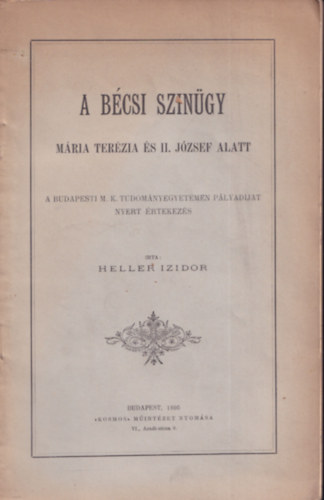 Heller Izidor - A bcsi szingy Mria Terzia s II. Jzsef alatt