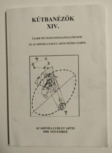 Bőszéné Szatmári-Nagy Anikó, Gabnai Katalin, Debreczeni Tibor Trencsényi László - Kútbanézők XIV. - Újabb művészetpedagógiai írások az Academia Ludi et Artis műhelyeiből