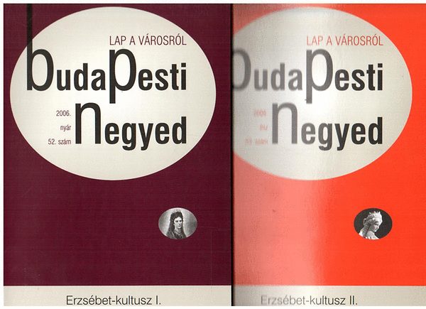 Vér Eszter Virág - Erzsébet-kultusz I-II. (Budapesti Negyed 2006. nyár 52-53. szám)