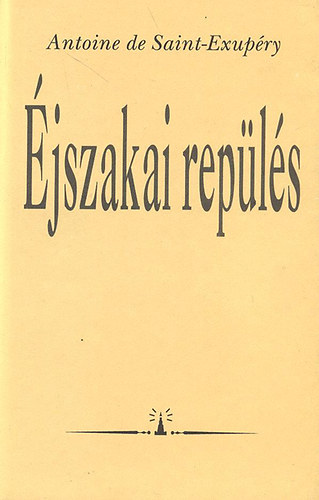 Antoine de Saint-Exupry - jszakai repls