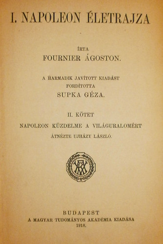 Fournier Ágoston Supka Géza (ford.) - I. Napoleon életrajza II. kötet