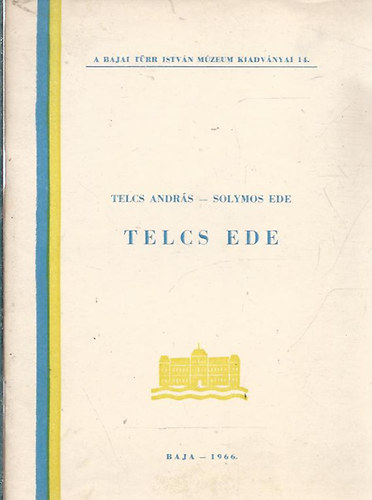 Telcs Andr�s - Solymos Ede - Telcs Ede