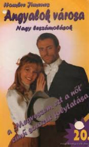 Hombre Jimenes - Angyalok v�rosa 20. - Nagy lesz�mol�sok