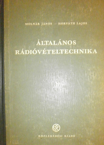 Molnr Jnos; Horvth Lajos - ltalnos rdivteltechnika