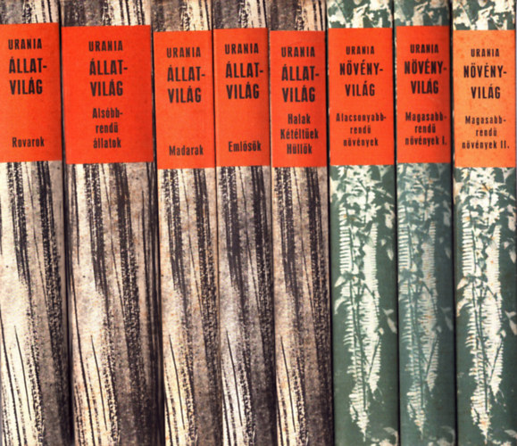 Urania - 8 db URANIA �llatvil�g �s N�v�nyvil�g: Magasabbrend� n�v�nyek I.-II. + Alacsonyabbrend� n�v�nyek + Rovarok + Eml�s�k + Madarak + Als�bbrend� �llatok + Halak, k�t�lt�ek, h�ll�k