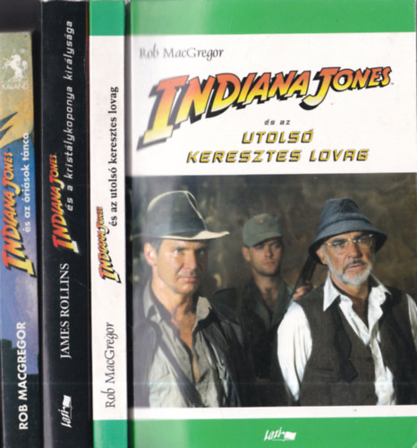 James Rollins Rob MacGregor - 3 db. Indiana Jones: Indiana Jones és az óriások tánca + Indiana Jones és a kristálykoponya királysága + Indiana Jones és az utolsó keresztes lovag