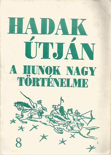 Sndor Jzsef-Lszl - Hadak tjn - a hunok nagy trtnelme 8.