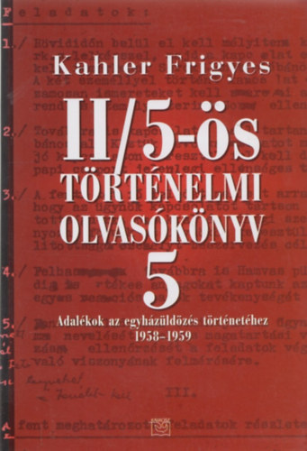 Kahler Frigyes - II/5-�s t�rt�nelmi olvas�k�nyv 5. - Adal�kok az egyh�z�ld�z�s t�rt�net�hez