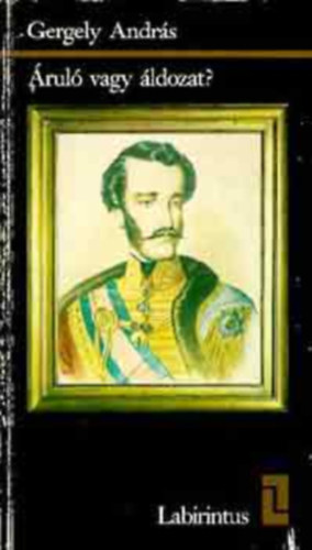 Gergely Andr�s - �rul� vagy �ldozat?