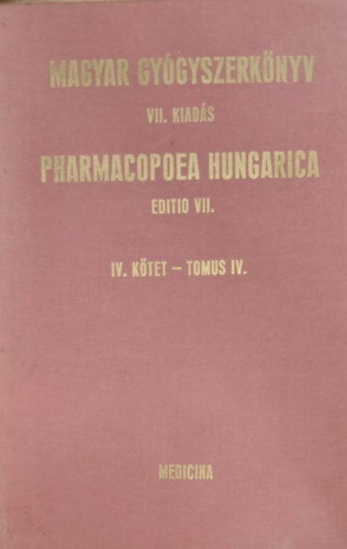 Lovas P�l  (felel�s szerk.) - VII. Magyar Gy�gyszerk�nyv IV. k�tet - Pharmacopoea Hungarica Ed VII. Tomus IV.