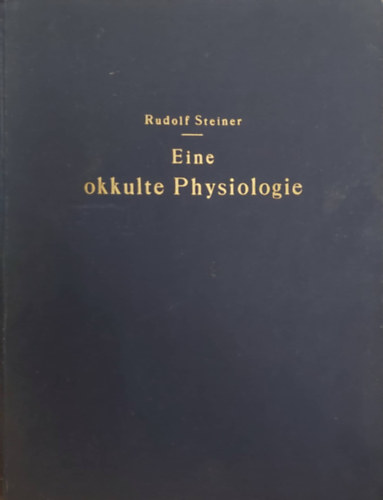 Rudolf Steiner dr. - Eine okkulte Physiologie ( Okkult fiziolgia) nmet nyelven