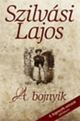 Szilv�si Lajos - Jegeny�k: A bojnyik