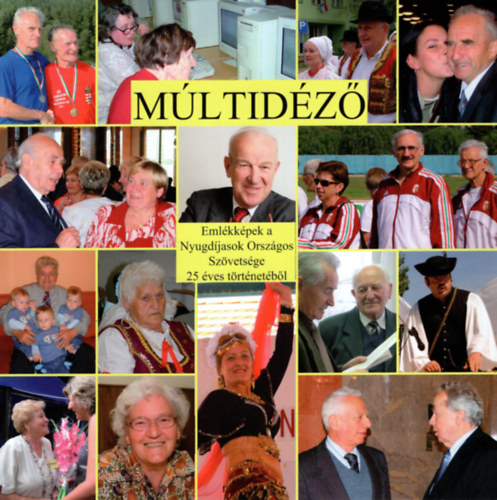 Jankovits Gy�rgy - M�ltid�z� - Eml�kk�pek a Nyugd�jasok Orsz�gos Sz�vets�ge 25 �ves  t�rt�net�b�l