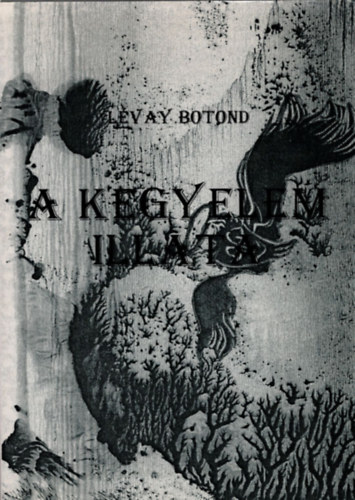Lvay Botond - A kegyelem illata