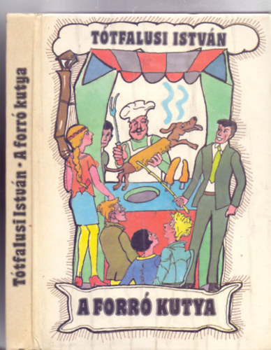Tótfalusi István - A forró kutya (Hegedüs István illusztrációival)