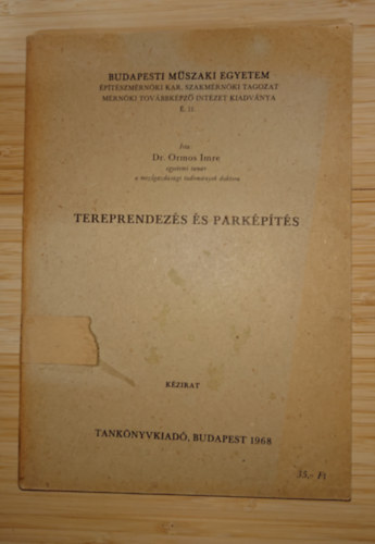 Dr. Ormos Imre - Tereprendezés és parképítés (Kézirat)