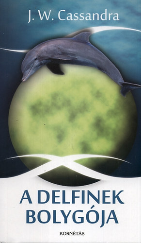 J. W. Cassandra - A delfinek bolygja