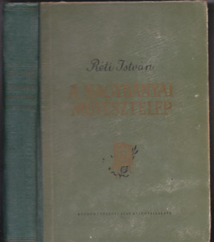 R�ti Istv�n - A nagyb�nyai m�v�sztelep (kem�nyfedeles)