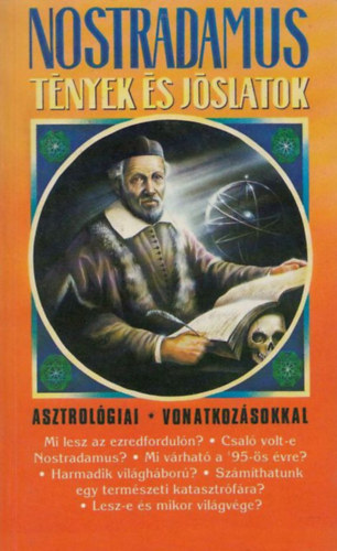 V�ghidi Ferenc-Dr. Nostradamus - Nostradamus- T�nyek �s j�slatok, asztrol�giai vonatkoz�sokkal
