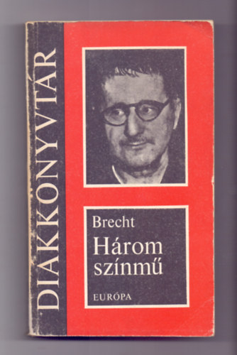 Bertolt Brecht - Három színmű
